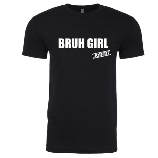 Bruh Girl Black Unisex Tee