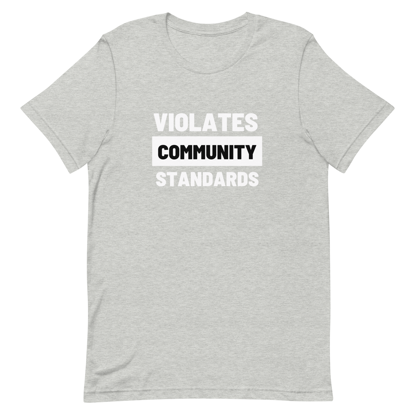Violates Community Standards Tee