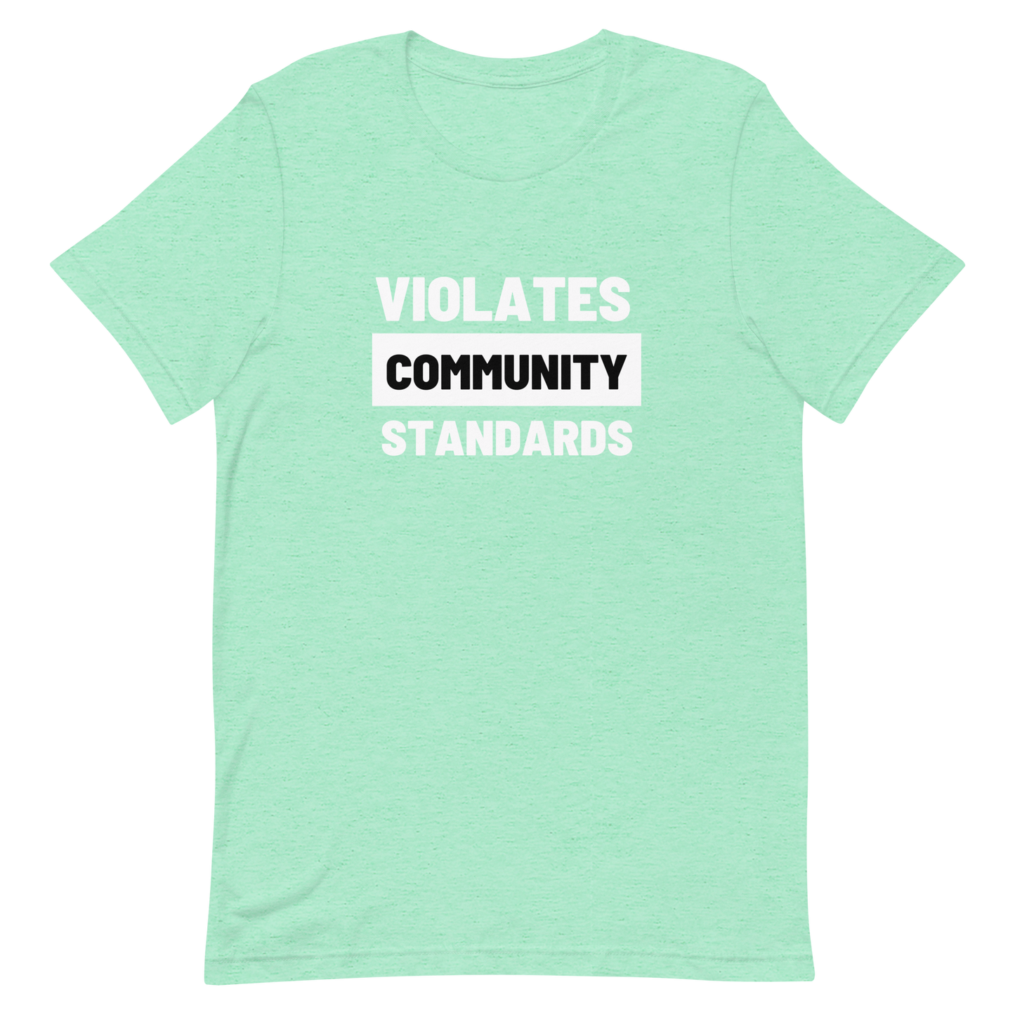 Violates Community Standards Tee