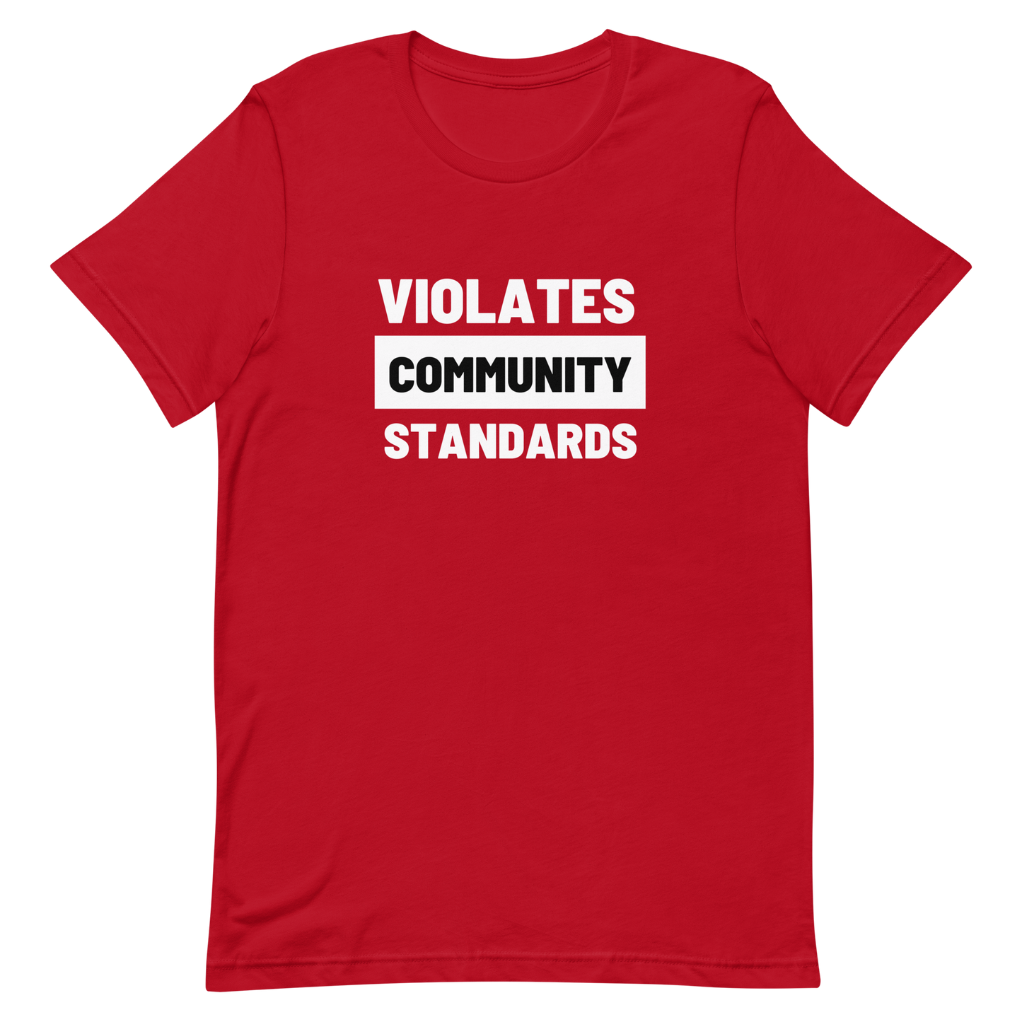 Violates Community Standards Tee