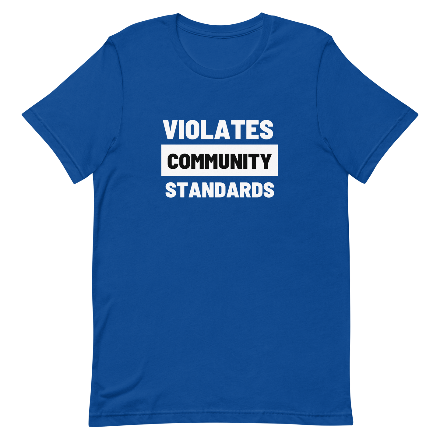 Violates Community Standards Tee